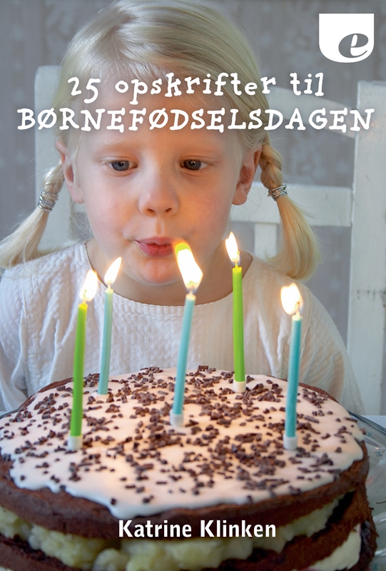 25 opskrifter til børnefødselsdagen