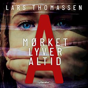 A - Mørket lyver altid-Lars Thomassen-Lydbog