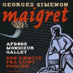 Afdøde monsieur Gallet / Den hængte fra Saint-Pholien. En Maigret krimi.-Georges Simenon-Lydbog