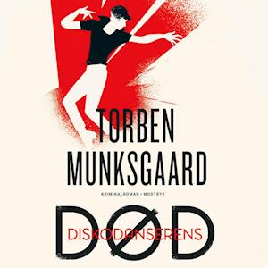 Diskodanserens død-Torben Munksgaard-Lydbog
