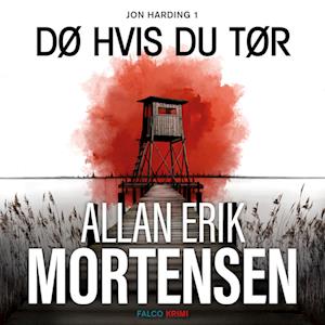 Dø hvis du tør-Allan Erik Mortensen-Lydbog