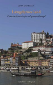 LÆNGSLERNES LAND - En kulturhistorisk rejse ned gennem Portugal