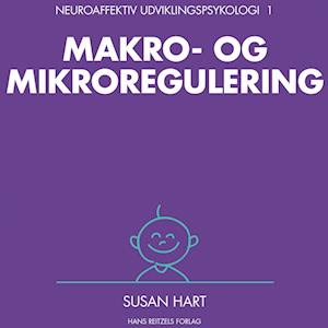 Neuroaffektiv udviklingspsykologi 1-Susan Hart-Lydbog
