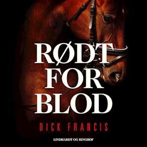 Rødt for blod-Dick Francis-Lydbog