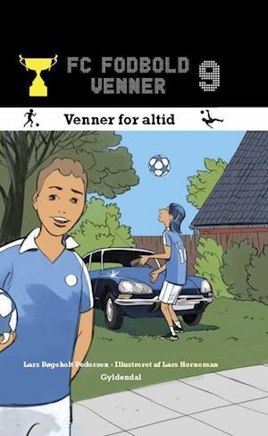 FC Fodboldvenner 9 - Venner for altid-Lars Bøgeholt Pedersen-Lydbog