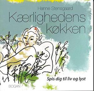 Kærlighedens køkken-Hanne Stensgaard-Bog