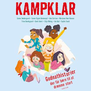 Kampklar - Godnathistorier der får børn til at drømme stort-Sanne Søndergaard-Lydbog