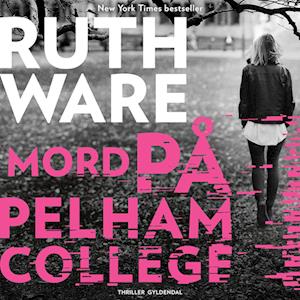 Mord på Pelham College-Ruth Ware-Lydbog