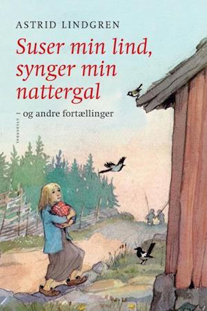 Suser min lind, synger min nattergal og andre fortællinger-Astrid Lindgren-Lydbog
