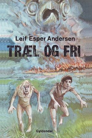 Træl og fri-Leif Esper Andersen-Lydbog