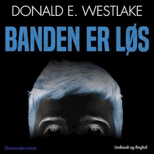 Banden er løs-Donald E. Westlake-Lydbog