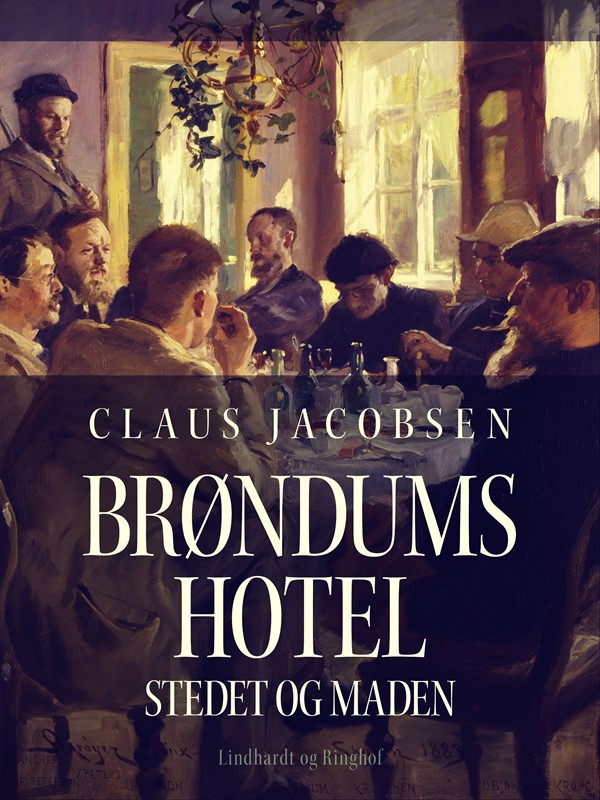 Brøndums Hotel. Stedet og maden