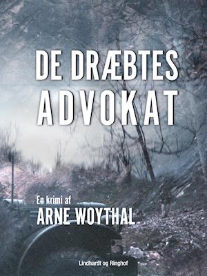 De dræbtes advokat-Arne Woythal-Lydbog