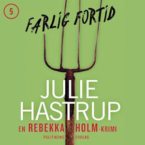 Farlig fortid-Julie Hastrup-Lydbog