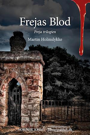 Frejas Blod - Freja-trilogien I-Martin Holmslykke-Lydbog