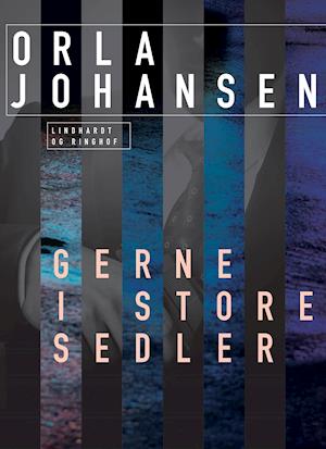 Gerne i store sedler-Orla Johansen-Lydbog