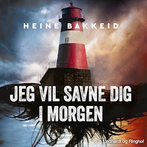 Jeg vil savne dig i morgen-Heine Bakkeid-Lydbog