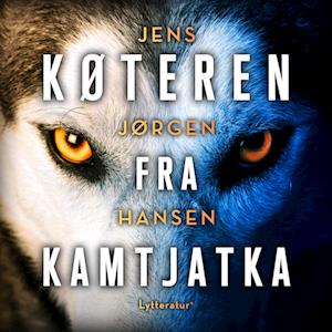 Køteren fra Kamtjatka-Jens Jørgen Hansen-Lydbog