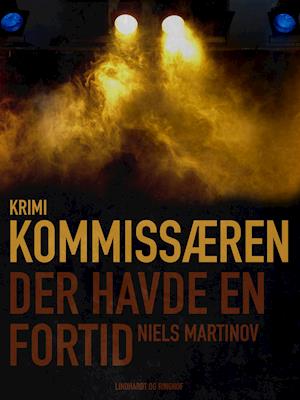 Kommissæren der havde en fortid-Niels Martinov-Lydbog