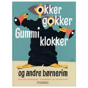 Okker Gokker Gummiklokker Og Andre Børnerim