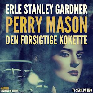 Perry Mason: Den forsigtige kokette-Erle Stanley Gardner-Lydbog