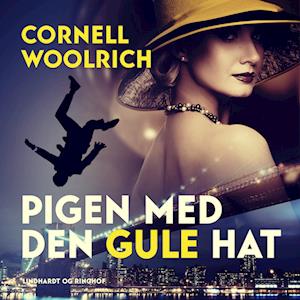 Pigen med den gule hat-Cornell Woolrich-Lydbog