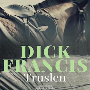 Truslen-Dick Francis-Lydbog