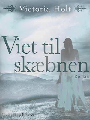 Viet til skæbnen-Victoria Holt-Lydbog